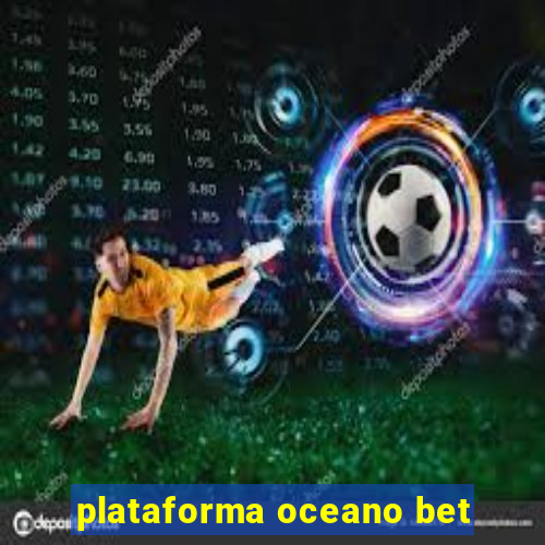 plataforma oceano bet